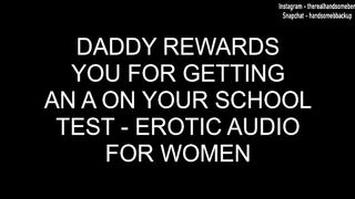 Daddy Rewards you for getting an a on your School Test - Erotic Audio for Women