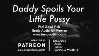 DDLG Roleplay: Gentle Daddy Worships, Licks, & Fucks your Pussy + Aftercare (Erotic Audio for Women)