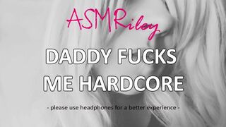 EroticAudio - ASMR Daddy Rides Me Hard Core, manhandled, ddlg