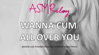 EroticAudio - ASMR Wanna Spunk All Over You