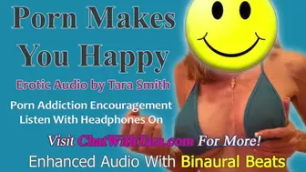 Porn makes you Happy Mesmerizing Audio by Tara Smith Porn Addiction Encouragement Binaural Beats