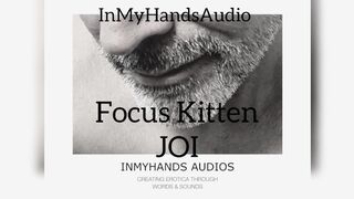 Focus Kitten - Femaie JOI - Male Voice Audio