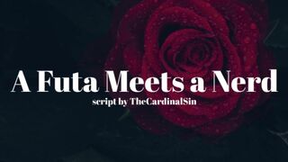A Futa Meets a Nerd [erotic Audio for Men][Anal Creampie]