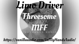 Limo Driver - Threesome MFF in the back of a Limo (Audio Erotica)