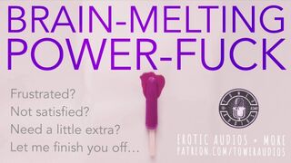 Brain-melting Power-fuck. [audio Role-play for Women] [M4F]