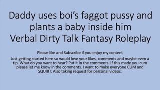 Daddy uses his Boi Faggot Snatch and Puts a Baby inside ( Roleplay, Rough, Dad/stepson, Faggot, Girl)