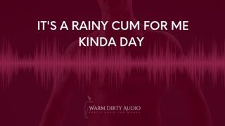 Sperm For Me On A Rainy Day Fantasy (Erotic Audio For Women)