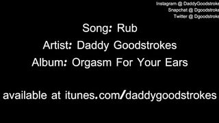 Daddy Goodstrokes - Rub Your Twat (Song)