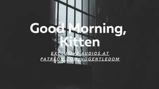 Good Morning, Kitten [Reupload] [ASMR For Women] [Erotic ASMR For Women] [Roleplay] [Boss]
