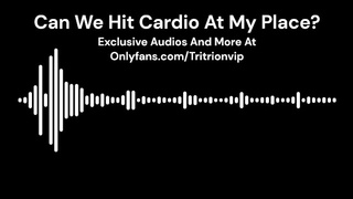 Can We Hit Cardio At My Place? (Erotic Audio for Woman)