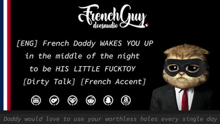 [ENG] French Daddy WAKES YOU UP in the middle of the night TO BE HIS LITTLE FUCKTOY [EROTIC AUDIO]