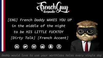 [ENG] French Daddy WAKES YOU UP in the middle of the night TO BE HIS LITTLE FUCKTOY [EROTIC AUDIO]