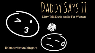 Daddy Says II - Kinky Talk ASMR Audio for Nasty Hoes